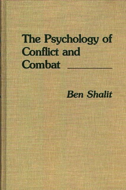 Ben Shalit - Psychology of Conflict and Combat, E-bok