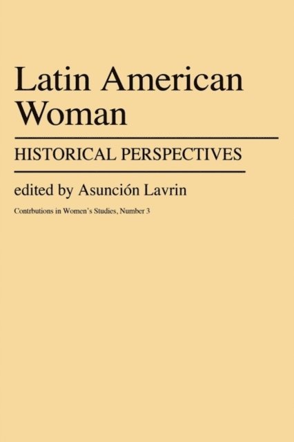 Asuncion Lavrin - Latin American Women, E-bok
