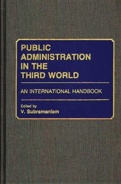V. Subramaniam - Public Administration in the Third World, E-bok. Tillgänglighet: Lägg i varukorg