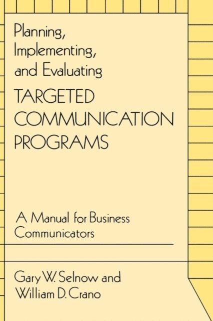 William D. Crano, Gary W. Selnow - Planning, Implementing, and Evaluating Targeted Communication Programs, E-bok