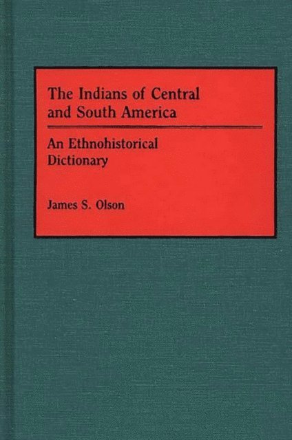 James S. Olson - Indians of Central and South America, E-bok