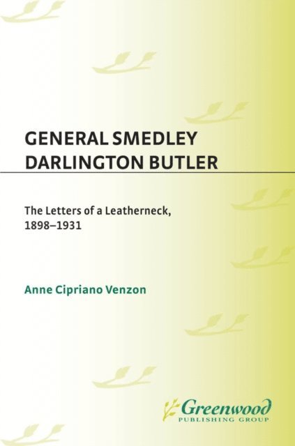 Ann Cipriano Venzon - General Smedley Darlington Butler, E-bok