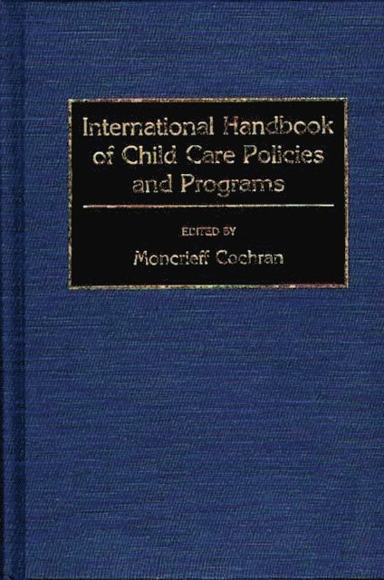 Moncrieff Cochran - International Handbook of Child Care Policies and Programs, E-bok