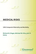 Medical Risks: 1991 Compend of Mortality and Morbidity