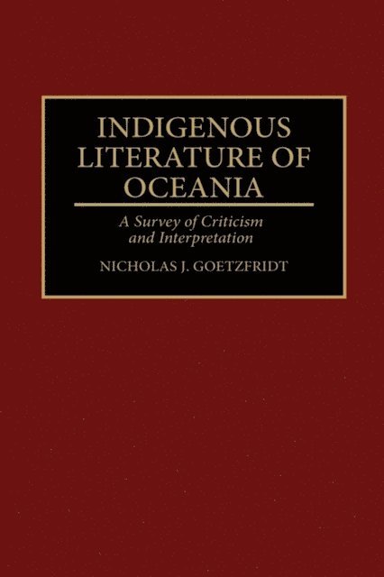 Nicholas J. Goetzfridt - Indigenous Literature of Oceania, E-bok