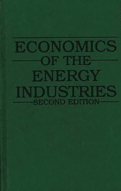 William Spangar Peirce - Economics of the Energy Industries, E-bok
