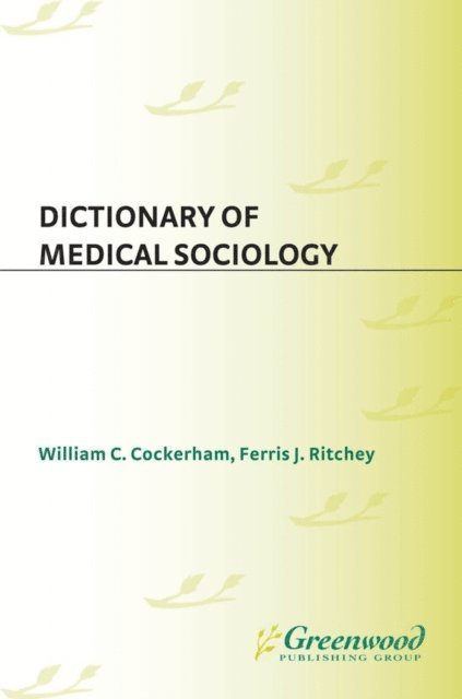 William C. Cockerham, Ferris Ritchey Ph.D. - Dictionary of Medical Sociology, E-bok