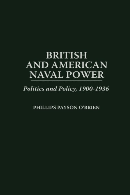 Phillips O'Brien - British and American Naval Power, E-bok