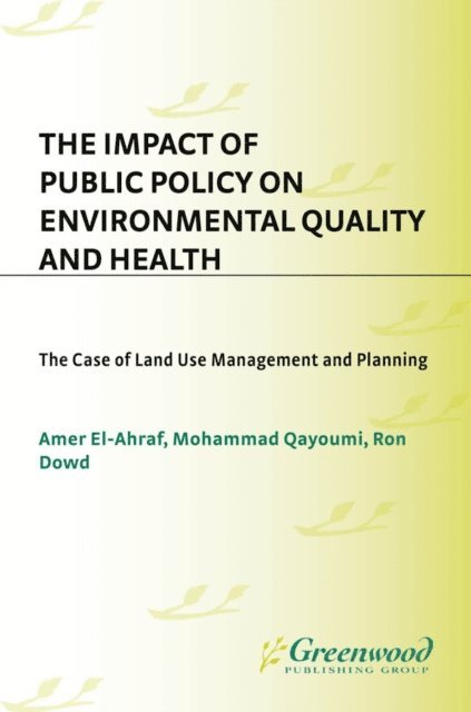 Amer El-Ahraf, Ron Dowd, Mohammad Qayoumi - Impact of Public Policy on Environmental Quality and Health, E-bok. Tillgänglighet: Lägg i varukorg