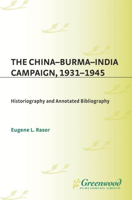 Eugene L. Rasor - China-Burma-India Campaign, 1931-1945, E-bok