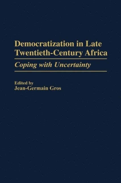 Jean-Germa Gros - Democratization in Late Twentieth-Century Africa, E-bok