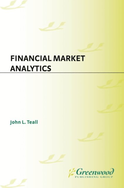 John L. Teall - Financial Market Analytics, E-bok