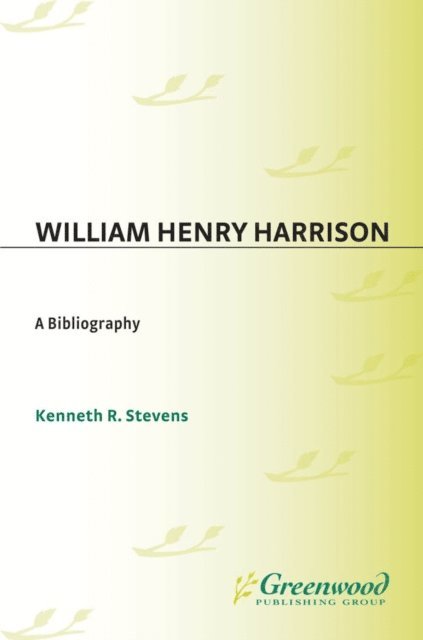 Kenneth R. Stevens - William Henry Harrison, E-bok
