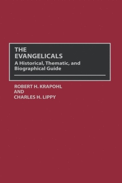 Robert Krapohl, Charles H. Lippy - Evangelicals, E-bok