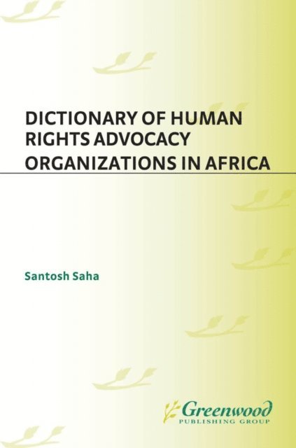 Santosh C. Saha - Dictionary of Human Rights Advocacy Organizations in Africa, E-bok