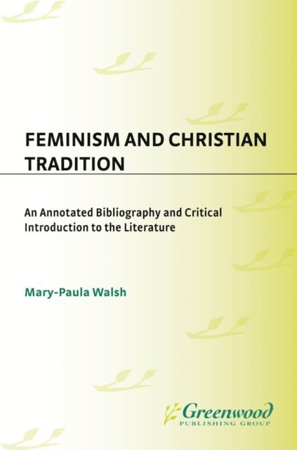 Mary-Paula Walsh - Feminism and Christian Tradition, E-bok