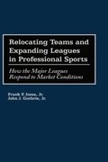 Relocating Teams and Expanding Leagues in Professional Sports