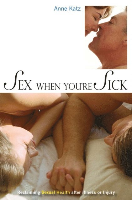 Anne Katz - Sex When You're Sick, E-bok