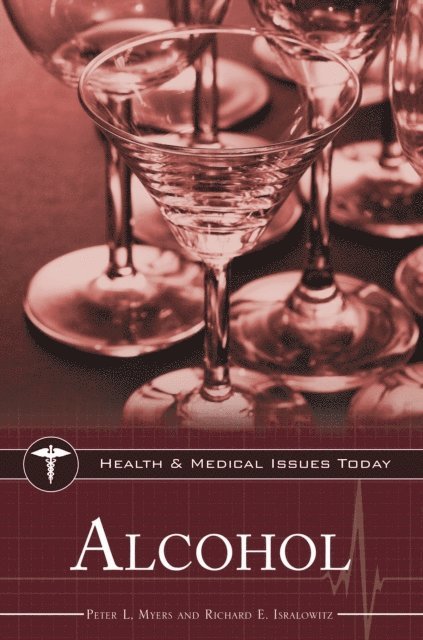 Peter L, Myers, Richard Isralowitz - Alcohol, E-bok