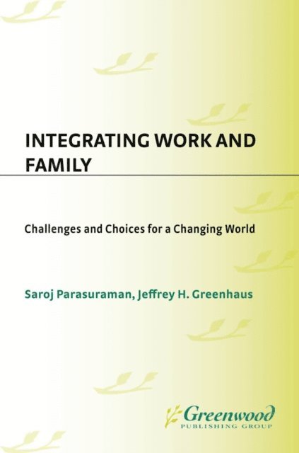 Jeffrey H. Greenhaus, Saroj Parasuraman - Integrating Work and Family, E-bok