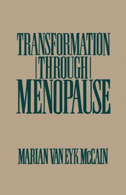 Marian Van Eyk Mccain - Transformation Through Menopause, E-bok