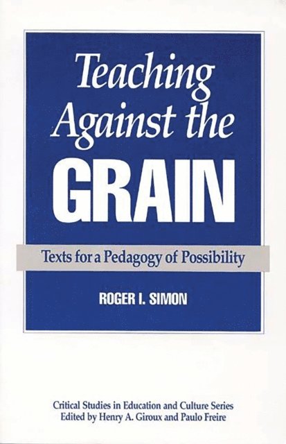 Roger Simon - Teaching Against the Grain, E-bok