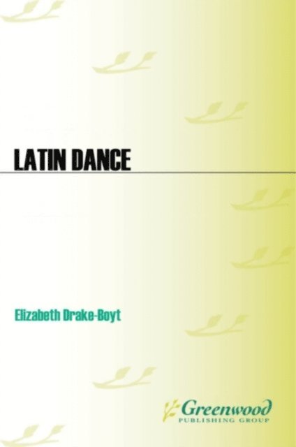 Elizabeth Drake-Boyt - Latin Dance, E-bok