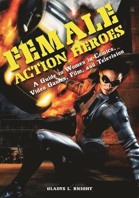 Gladys L. Knight - Female Action Heroes, Inbunden