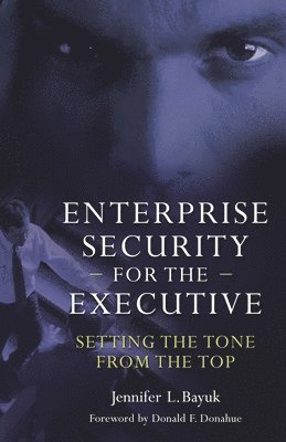 Jennifer Bayuk - Enterprise Security for the Executive, Inbunden. Tillgänglighet: Lägg i varukorg
