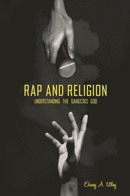 Ebony A. Utley - Rap and Religion, Inbunden. Tillgänglighet: Lägg i varukorg