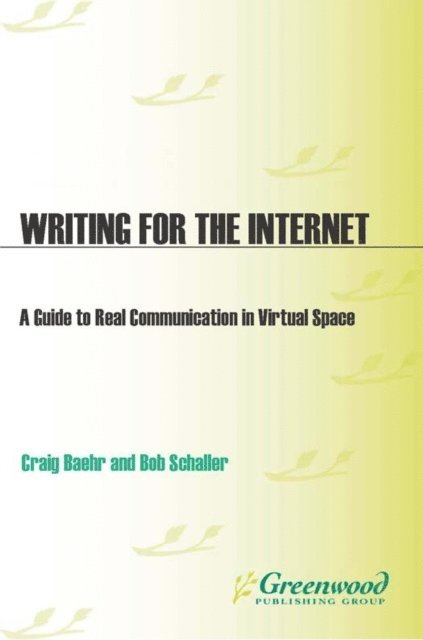 Craig Baehr, Robert C. Schaller Jr. - Writing for the Internet, E-bok