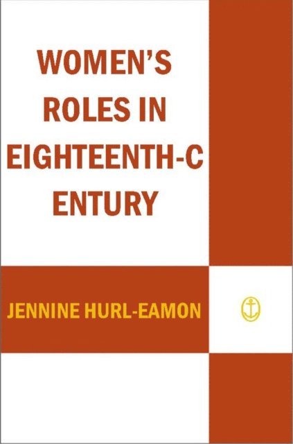 Jennine Hurl-Eamon - Women's Roles in Eighteenth-Century Europe, E-bok