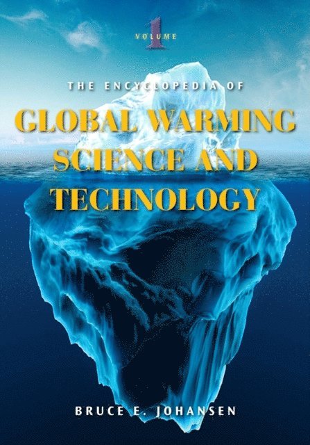 Bruce E. Johansen - Encyclopedia of Global Warming Science and Technology, E-bok