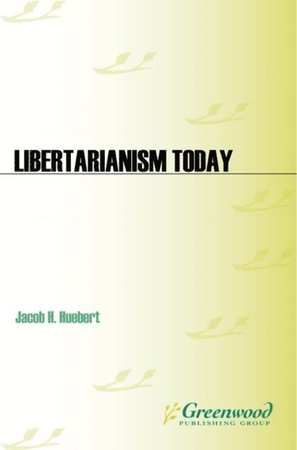 Jacob H. Huebert - Libertarianism Today, E-bok. Tillgänglighet: Lägg i varukorg
