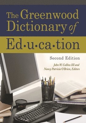 III Collins, John W., Nancy Patricia O'Brien - Greenwood Dictionary of Education, Inbunden