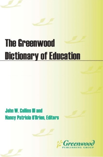 Bloomsbury Publishing - Greenwood Dictionary of Education, E-bok