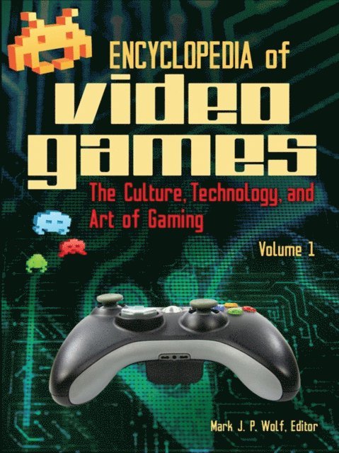 Mark J. P. Wolf - Encyclopedia of Video Games, E-bok