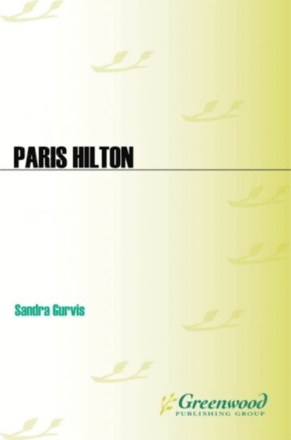 Sandra Gurvis - Paris Hilton, E-bok