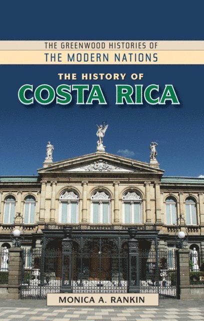 Monica A. Rankin - History of Costa Rica, E-bok