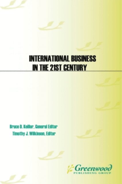 Bruce D. Keillor, Vijay R. Kannan - International Business in the 21st Century, E-bok