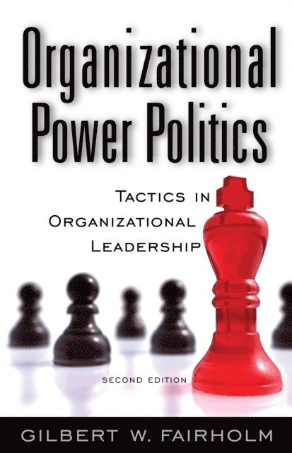 Gilbert W. Fairholm - Organizational Power Politics, E-bok