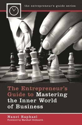Nanci K. Raphael - Entrepreneur's Guide to Mastering the Inner World of Business, Inbunden