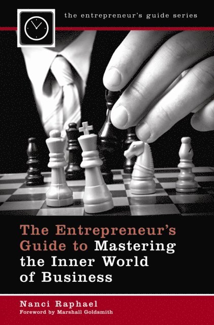 Nanci K. Raphael - Entrepreneur's Guide to Mastering the Inner World of Business, E-bok