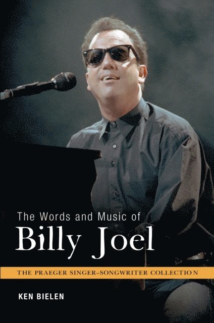 Ken Bielen - Words and Music of Billy Joel, E-bok