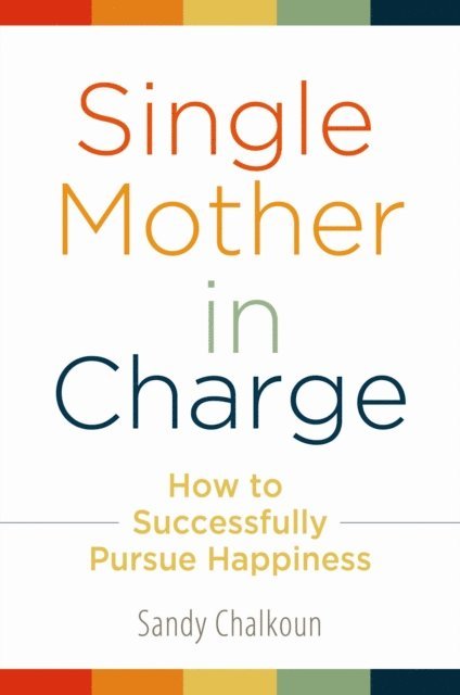 Sandy Chalkoun - Single Mother in Charge, E-bok