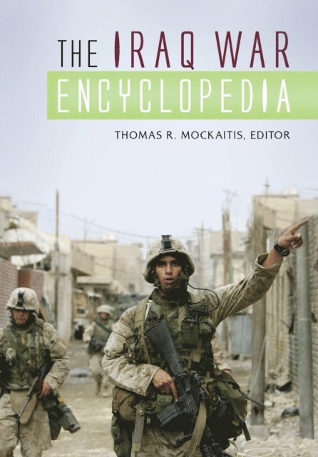 Thomas R. Mockaitis - Iraq War Encyclopedia, E-bok