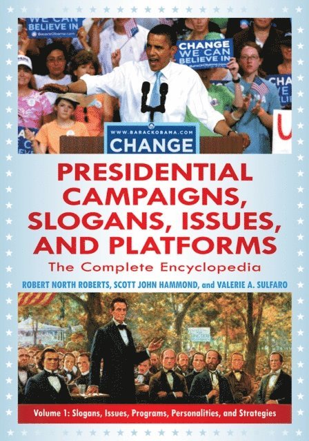 Robert North Roberts, Scott John Hammond, Valerie A. Sulfaro - Presidential Campaigns, Slogans, Issues, and Platforms, E-bok