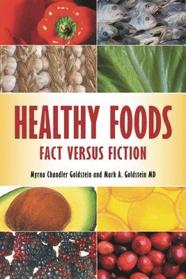 Myrna Chandler Goldstein, Mark A. Goldstein MD - Healthy Foods, Inbunden. Tillgänglighet: Lägg i varukorg