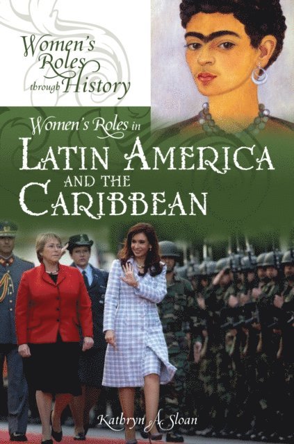 Kathryn A. Sloan - Women's Roles in Latin America and the Caribbean, E-bok