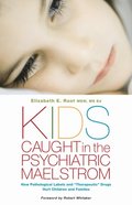 Kids Caught in the Psychiatric Maelstrom